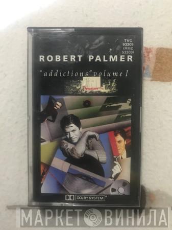  Robert Palmer  - Addictions Volume I