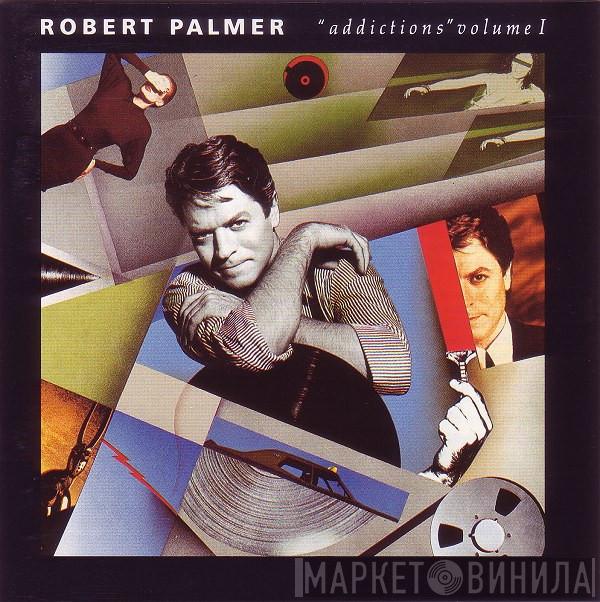 Robert Palmer - Addictions Volume I