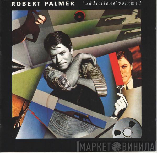 Robert Palmer - Addictions Volume I
