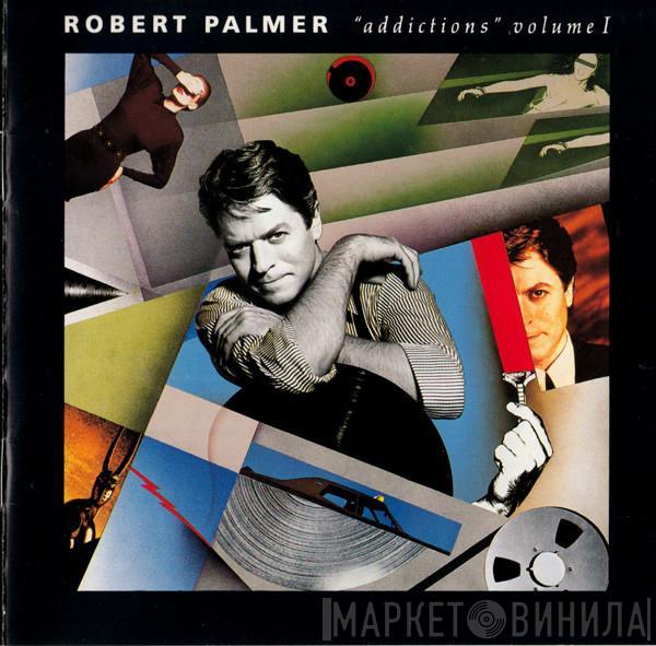  Robert Palmer  - Addictions Volume I
