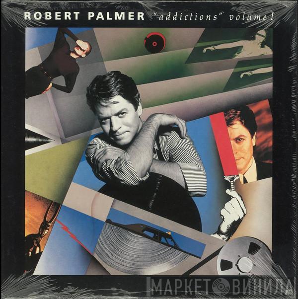  Robert Palmer  - Addictions Volume I