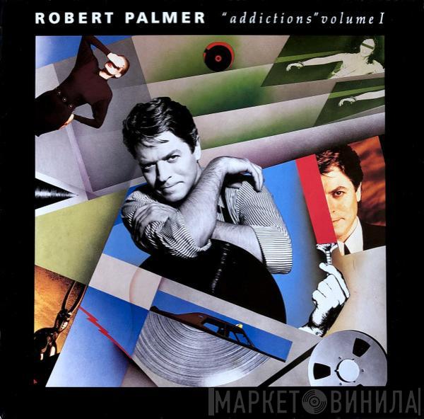  Robert Palmer  - Addictions Volume I