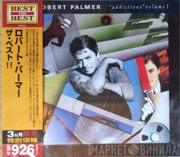  Robert Palmer  - Addictions Volume I