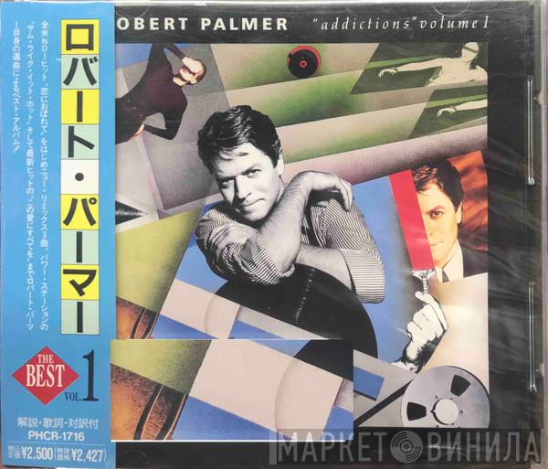  Robert Palmer  - Addictions Volume I