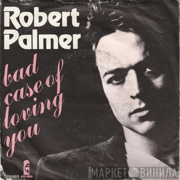  Robert Palmer  - Bad Case Of Lovin' You (Doctor, Doctor)