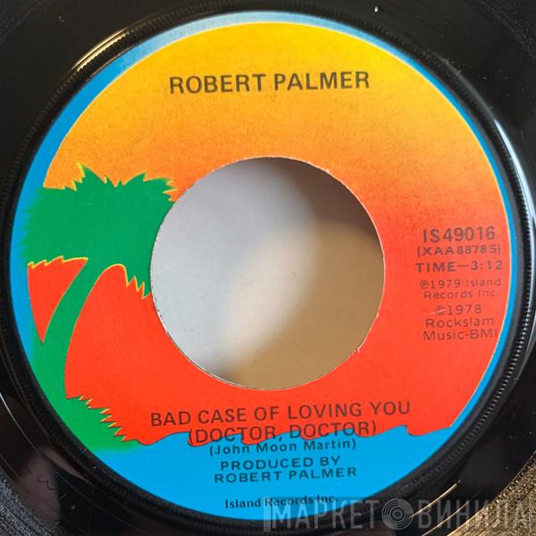  Robert Palmer  - Bad Case Of Loving You (Doctor, Doctor)