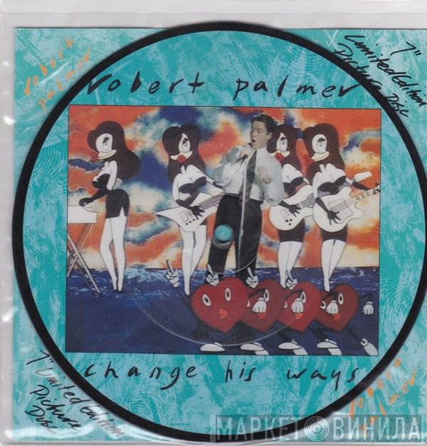 Robert Palmer - Change His Ways