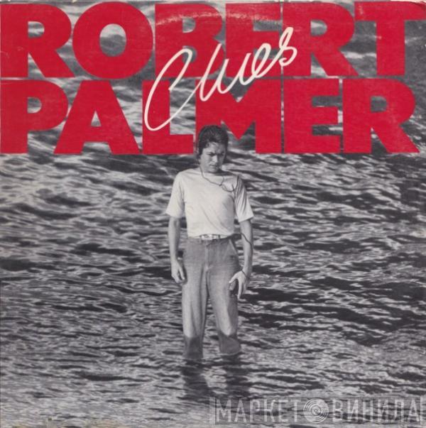  Robert Palmer  - Clues