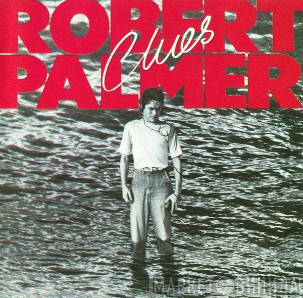  Robert Palmer  - Clues