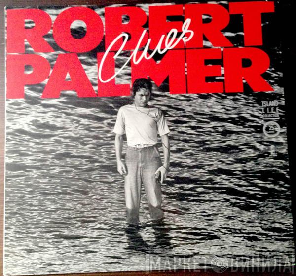  Robert Palmer  - Clues