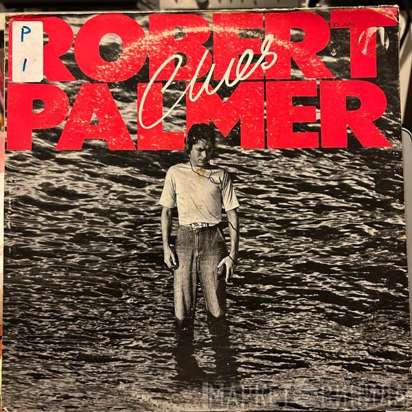  Robert Palmer  - Clues