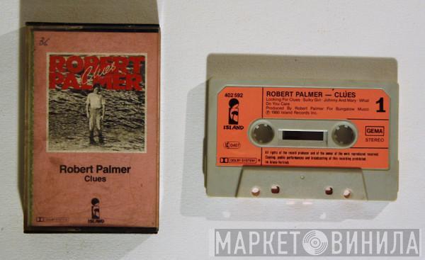  Robert Palmer  - Clues