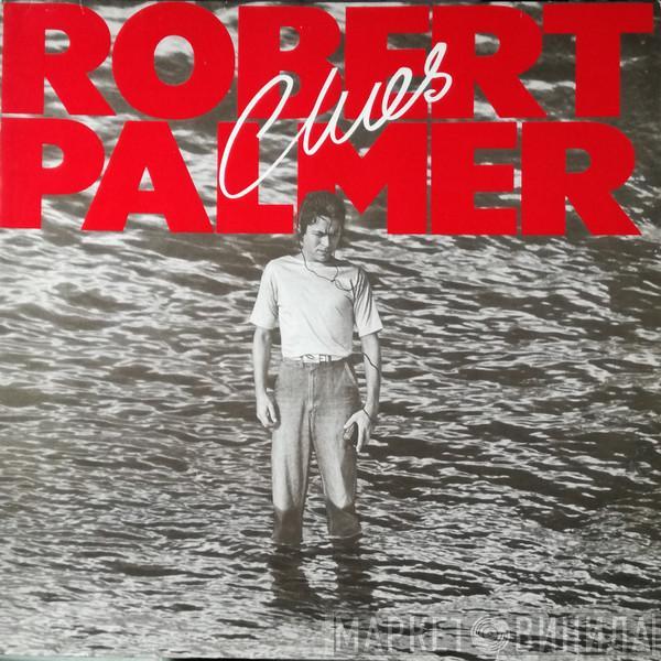  Robert Palmer  - Clues