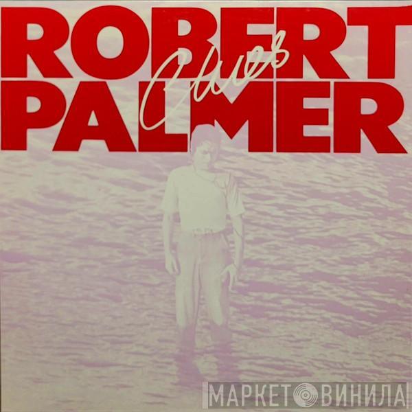  Robert Palmer  - Clues