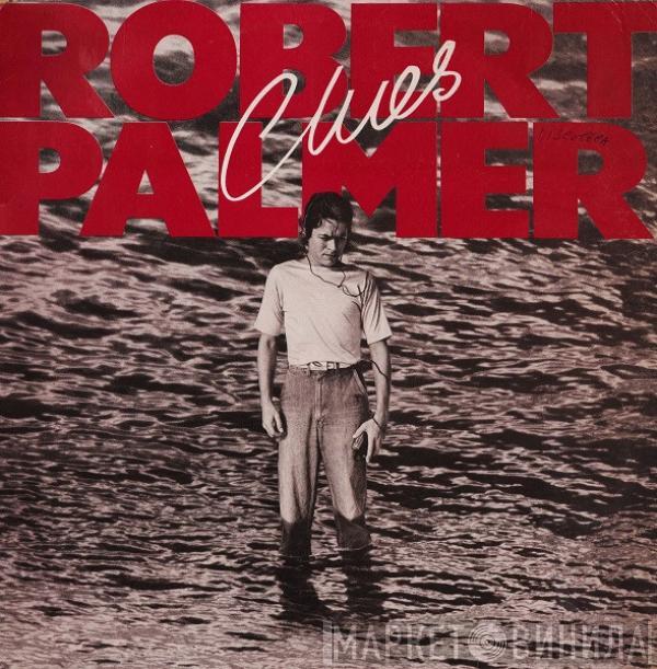  Robert Palmer  - Clues