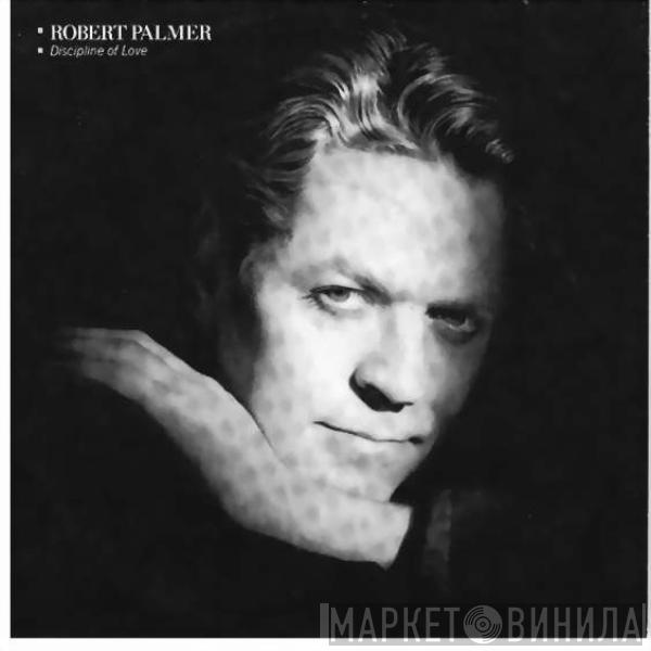  Robert Palmer  - Discipline Of Love