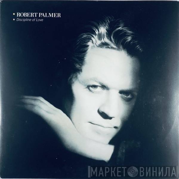  Robert Palmer  - Discipline Of Love
