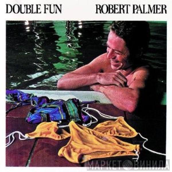  Robert Palmer  - Double Fun