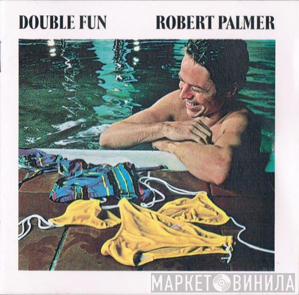  Robert Palmer  - Double Fun