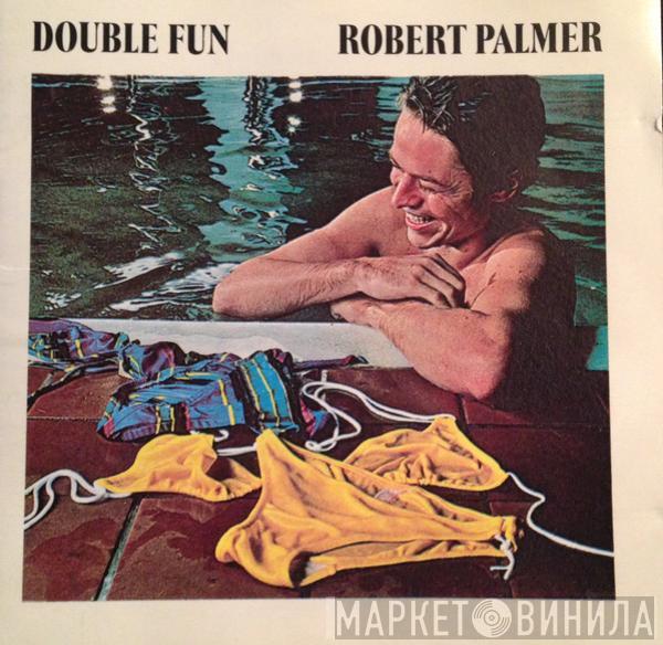  Robert Palmer  - Double Fun