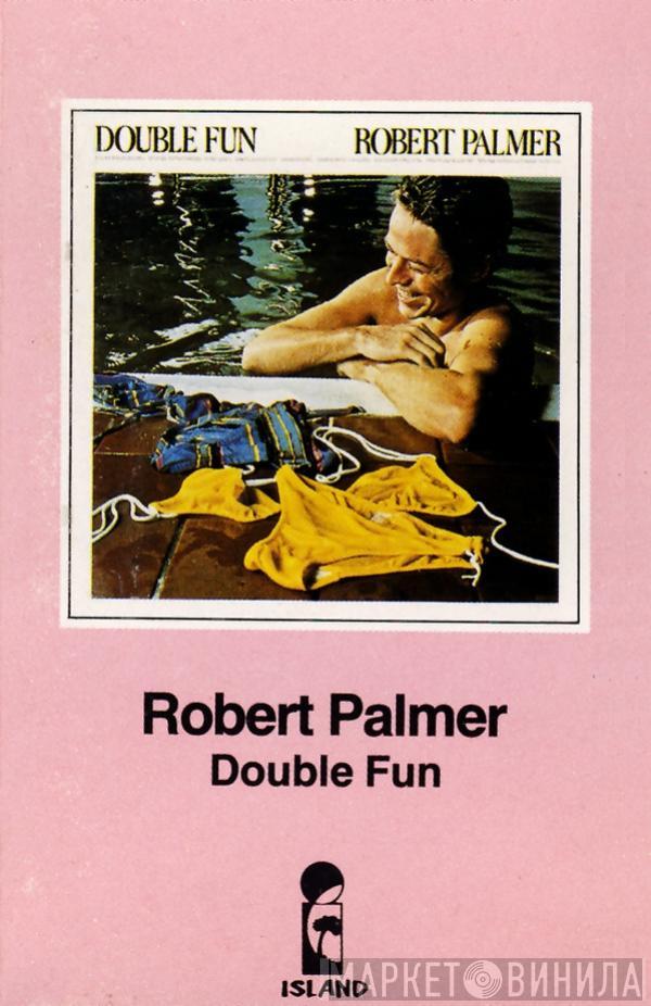  Robert Palmer  - Double Fun