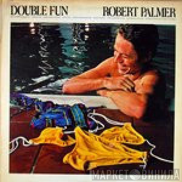  Robert Palmer  - Double Fun