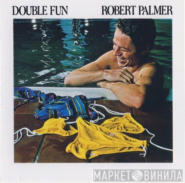  Robert Palmer  - Double Fun