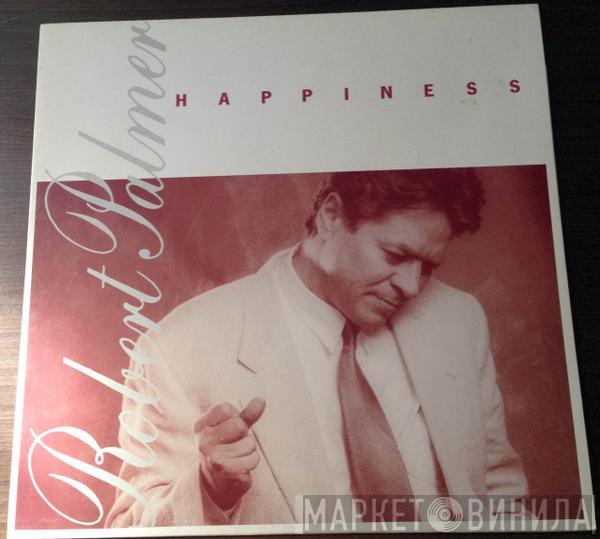  Robert Palmer  - Happiness