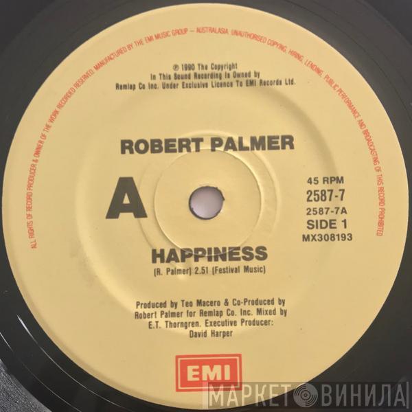  Robert Palmer  - Happiness