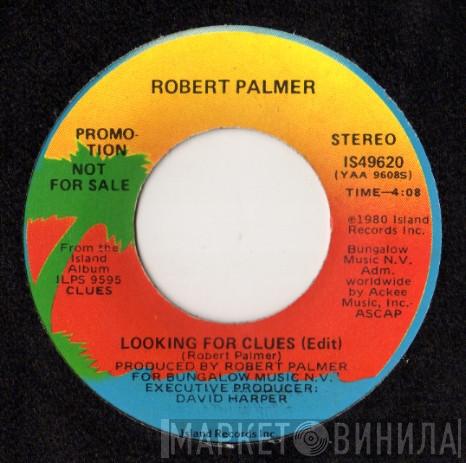  Robert Palmer  - Looking For Clues