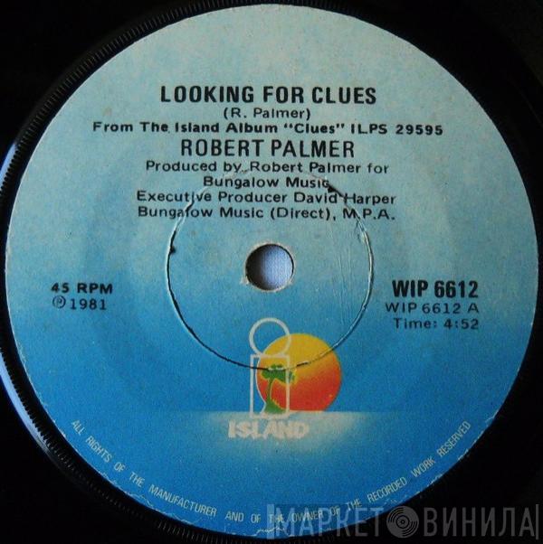  Robert Palmer  - Looking For Clues