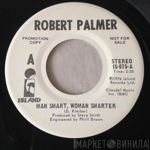  Robert Palmer  - Man Smart, Woman Smarter