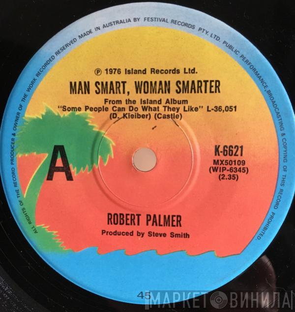  Robert Palmer  - Man Smart, Woman Smarter