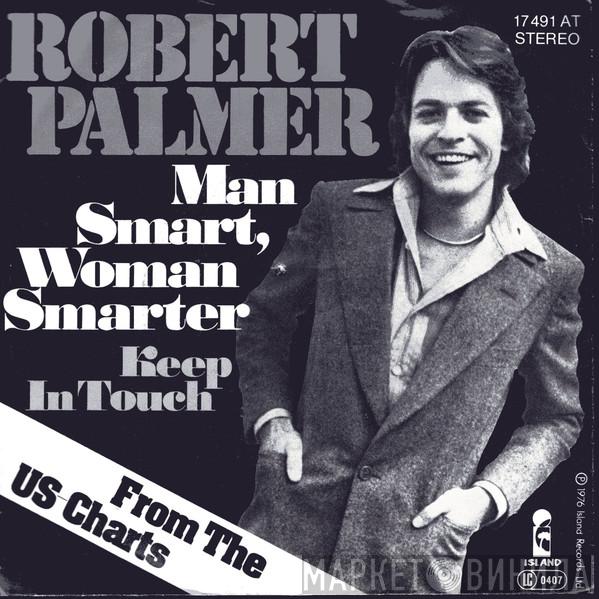  Robert Palmer  - Man Smart, Woman Smarter