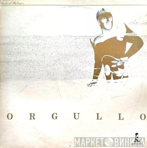 Robert Palmer  - Orgullo