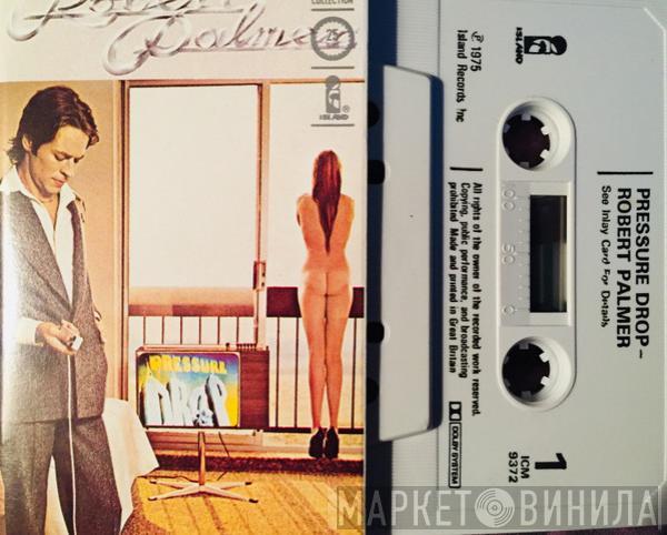  Robert Palmer  - Pressure Drop