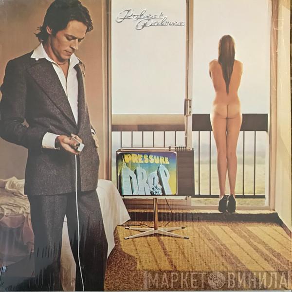  Robert Palmer  - Pressure Drop