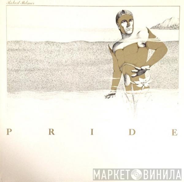  Robert Palmer  - Pride