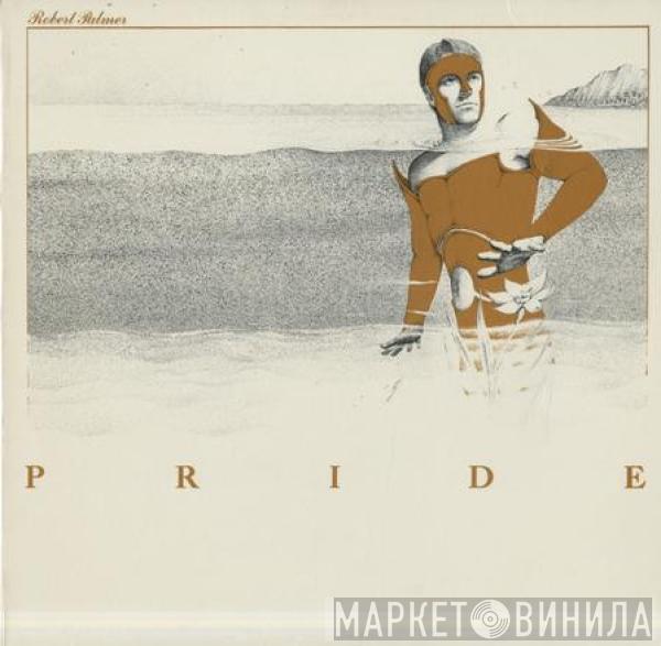  Robert Palmer  - Pride