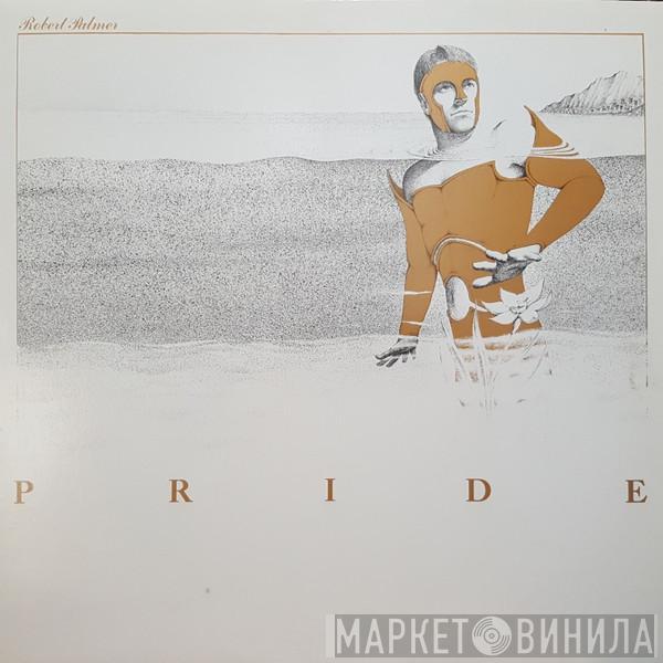  Robert Palmer  - Pride