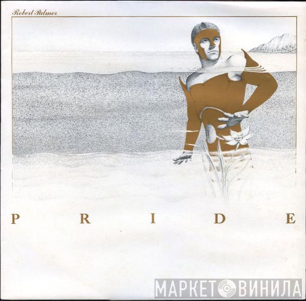  Robert Palmer  - Pride