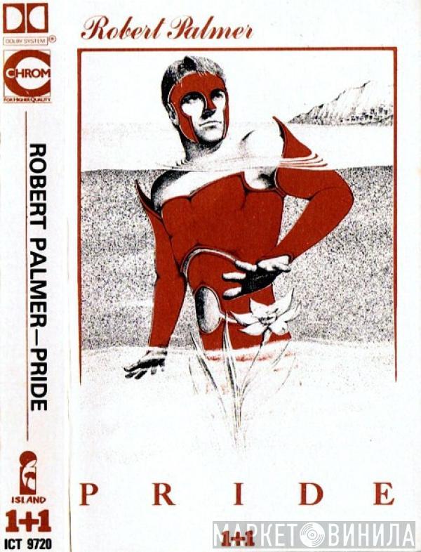 Robert Palmer - Pride