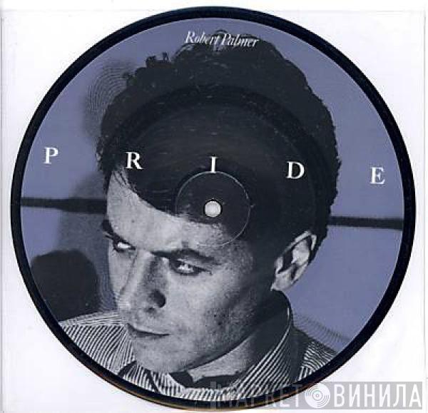 Robert Palmer - Pride