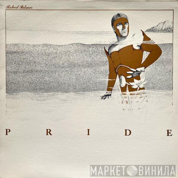  Robert Palmer  - Pride