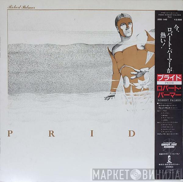  Robert Palmer  - Pride