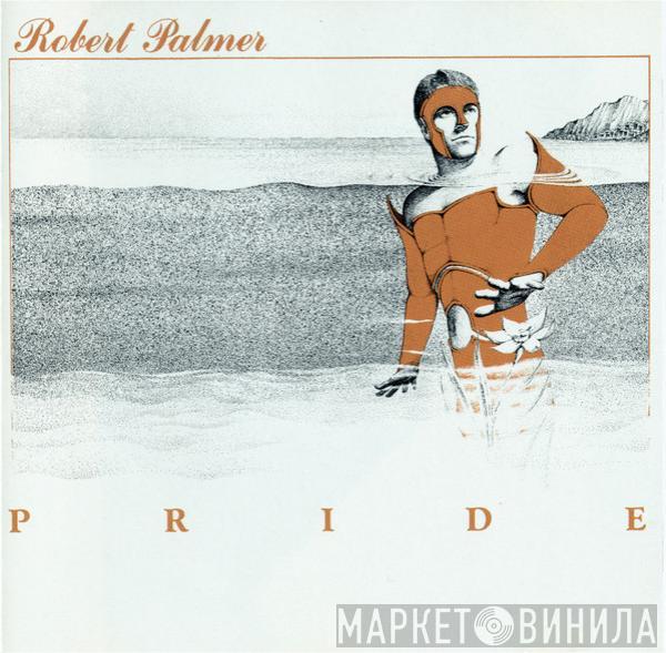  Robert Palmer  - Pride