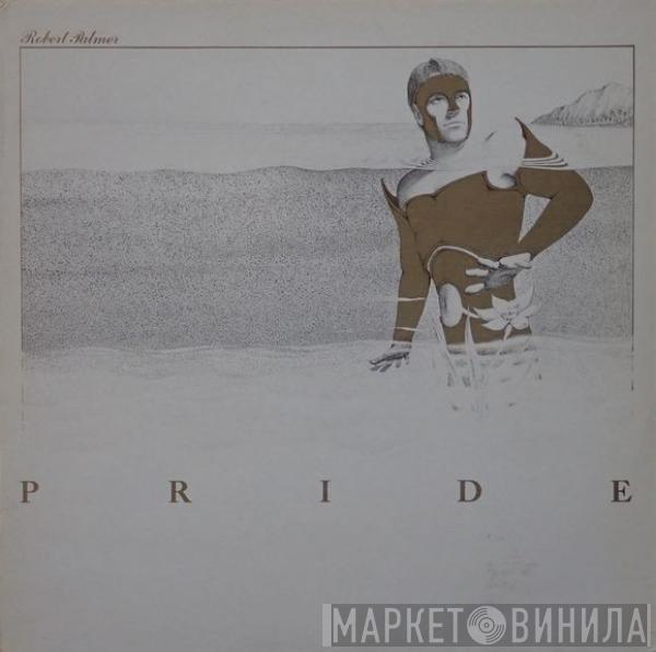  Robert Palmer  - Pride