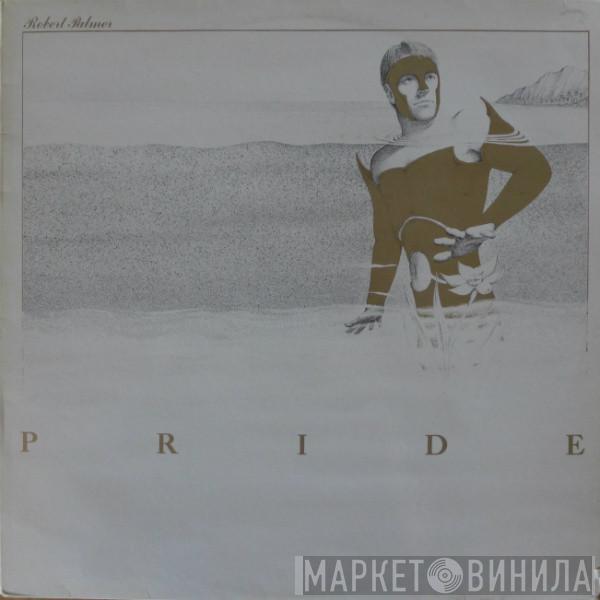  Robert Palmer  - Pride