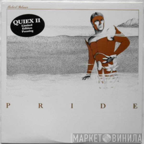  Robert Palmer  - Pride