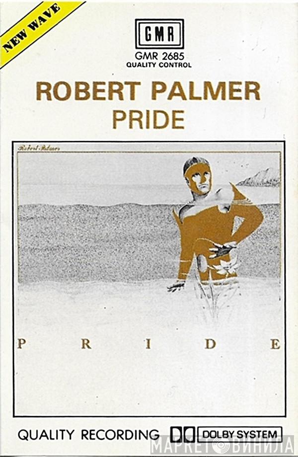  Robert Palmer  - Pride
